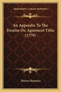 Cover image for An Appendix to the Treatise on Agistment Tithe (1779)