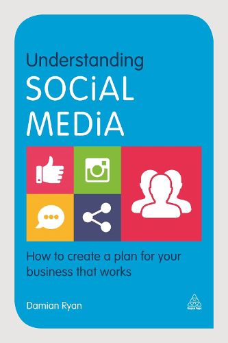 Cover image for Understanding Social Media: How to Create a Plan for Your Business that Works