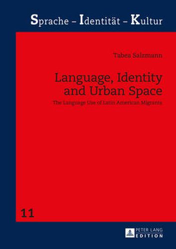 Cover image for Language, Identity and Urban Space: The Language Use of Latin American Migrants
