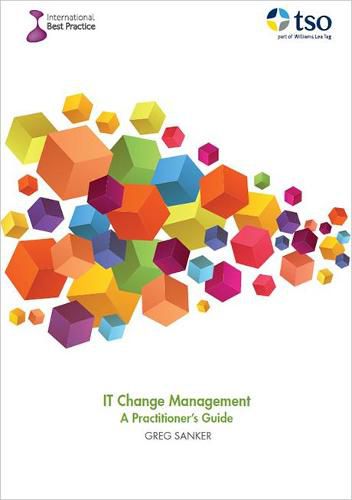 IT change management: a practitioner's guide