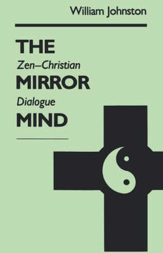 Cover image for The Mirror Mind: Zen-Christian Dialogue