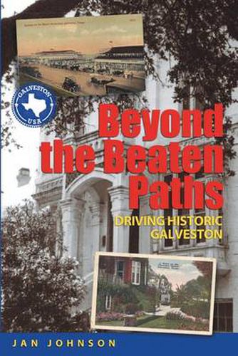 Cover image for Beyond the Beaten Paths: Driving Historic Galveston