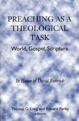 Cover image for Preaching as a Theological Task: World, Gospel, Scripture