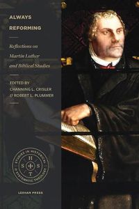 Cover image for Always Reforming: Reflections on Martin Luther and Biblical Studies