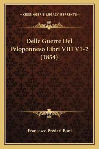 Cover image for Delle Guerre del Peloponneso Libri VIII V1-2 (1854)