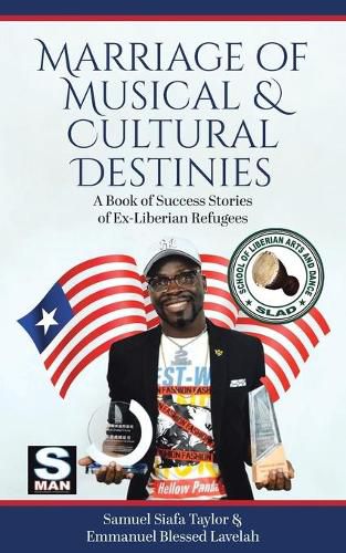 Cover image for Marriage of Musical & Cultural Destinies: A Book of Success Stories of Ex-Liberian Refugees