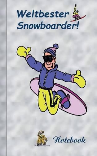 Weltbester Snowboarder: Motiv Notizbuch, Notebook, Einschreibbuch, Tagebuch, Kritzelbuch im praktischen Pocketformat