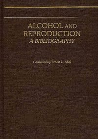 Cover image for Alcohol and Reproduction: A Bibliography