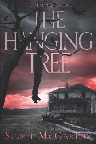 Cover image for The Miseries - Book 1 - The Hanging Tree