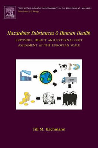 Cover image for Hazardous Substances and Human Health: Exposure, Impact and External Cost Assessment at the European Scale