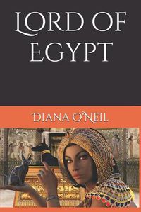 Cover image for Lord of Egypt: A tale of romance and adventure in 1800's Egypt