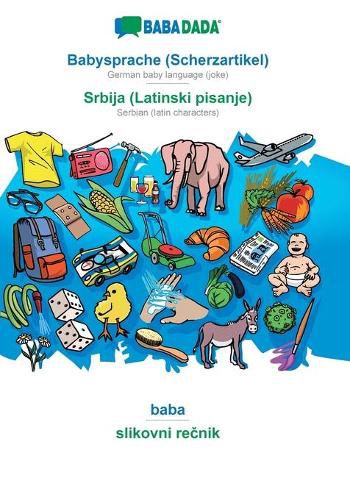 Cover image for BABADADA, Babysprache (Scherzartikel) - Srbija (Latinski pisanje), baba - slikovni re&#269;nik: German baby language (joke) - Serbian (latin characters), visual dictionary