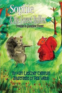 Cover image for Sophie & The Forest Bullies: Trouble in Sunshine Forest