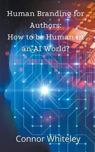 Cover image for Human Branding for Authors: How to be Human in an AI World?