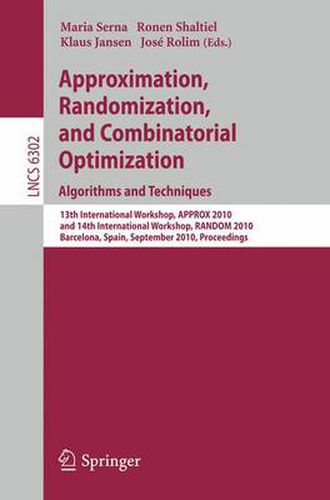 Cover image for Approximation, Randomization, and Combinatorial  Optimization. Algorithms and Techniques: 13th International Workshop, APPROX 2010, and 14th International Workshop, RANDOM 2010, Barcelona, Spain, September 1-3, 2010. Proceedings