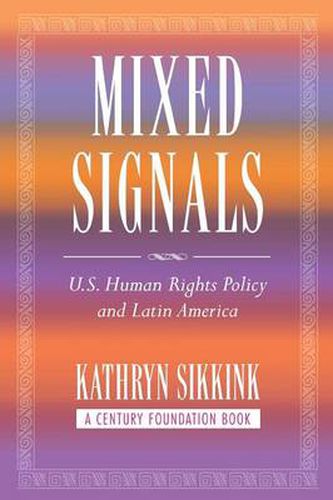 Cover image for Mixed Signals: U.S. Human Rights Policy and Latin America