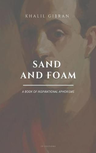 Sand and Foam: A book of inspirational aphorisms (Easy to Read Layout)