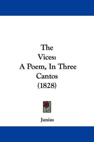 Cover image for The Vices: A Poem, In Three Cantos (1828)