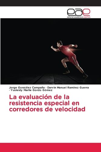 Cover image for La evaluacion de la resistencia especial en corredores de velocidad