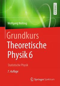 Cover image for Grundkurs Theoretische Physik 6: Statistische Physik