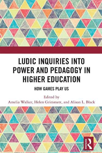 Cover image for Ludic Inquiries Into Power and Pedagogy in Higher Education