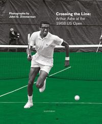 Cover image for Crossing the Line: Arthur Ashe at the 1968 US Open
