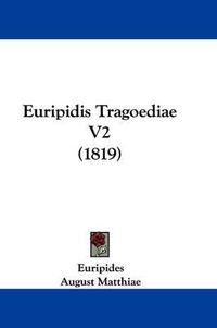Cover image for Euripidis Tragoediae V2 (1819)