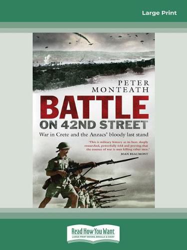 Cover image for Battle on 42nd Street: War in Crete and the Anzacs' bloody last stand