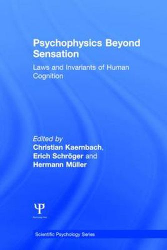 Cover image for Psychophysics Beyond Sensation: Laws and Invariants of Human Cognition