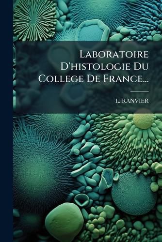 Cover image for Laboratoire D'histologie Du College De France...