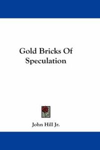 Cover image for Gold Bricks of Speculation