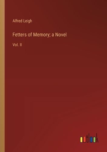 Cover image for Fetters of Memory; a Novel