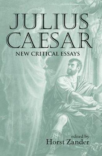 Cover image for Julius Caesar: New Critical Essays