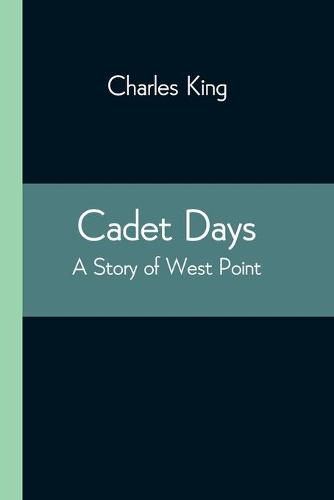 Cover image for Cadet Days: A Story of West Point