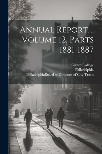 Cover image for Annual Report..., Volume 12, Parts 1881-1887