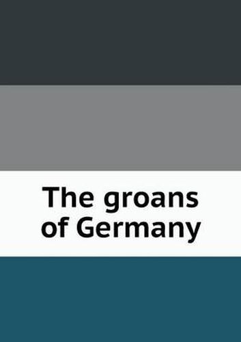 Cover image for The groans of Germany