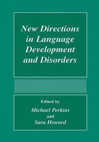 Cover image for New Directions In Language Development And Disorders