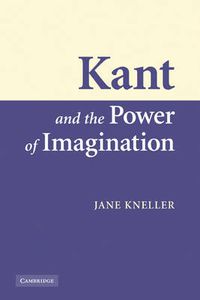 Cover image for Kant and the Power of Imagination