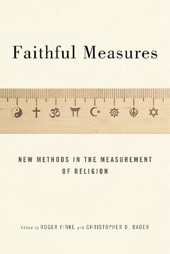 Cover image for Faithful Measures: New Methods in the Measurement of Religion