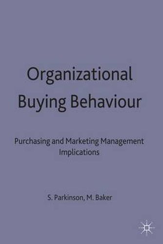 Organizational Buying Behaviour: Purchasing and Marketing Management Implications