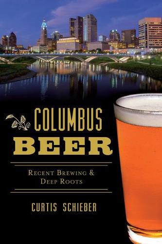 Cover image for Columbus Beer: Recent Brewing and Deep Roots