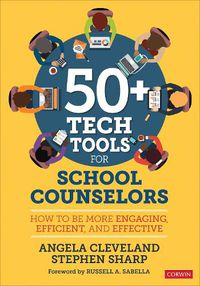 Cover image for 50+ Tech Tools for School Counselors: How to Be More Engaging, Efficient, and Effective