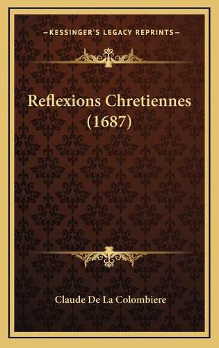 Cover image for Reflexions Chretiennes (1687)