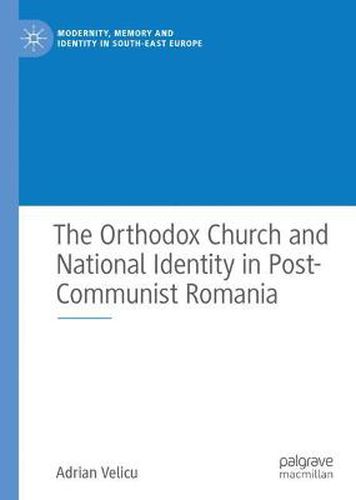 Cover image for The Orthodox Church and National Identity in Post-Communist Romania