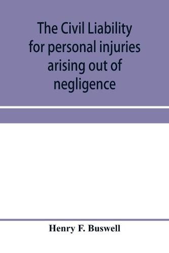 Cover image for The civil liability for personal injuries arising out of negligence