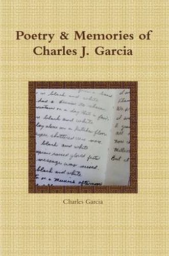 Cover image for Poetry and Memories of Charles J. Garcia