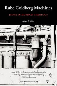 Cover image for Rube Goldberg Machines: Essays in Mormon Theology