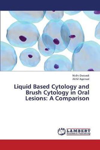 Cover image for Liquid Based Cytology and Brush Cytology in Oral Lesions: A Comparison