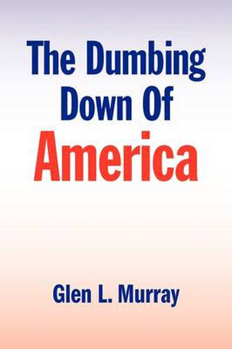 Cover image for The Dumbing Down of America