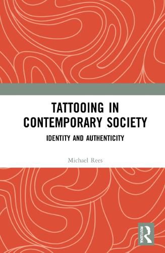 Cover image for Tattooing in Contemporary Society: Identity and Authenticity